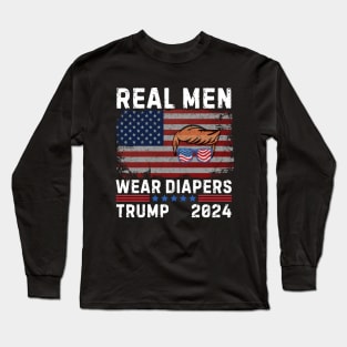 Funny Meme Real Men Wear Diapers Trump 2024 Memes Long Sleeve T-Shirt